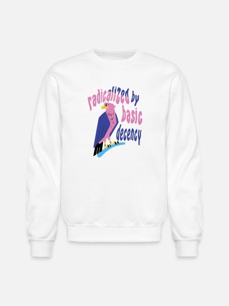 Radicalized By Basic Decency Justice Progress Unit - Unisex Crewneck Sweatshirt - white