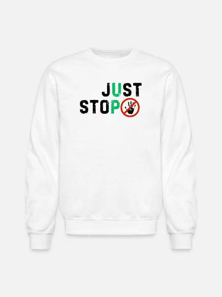 Just stop anything bad - Unisex Crewneck Sweatshirt - white