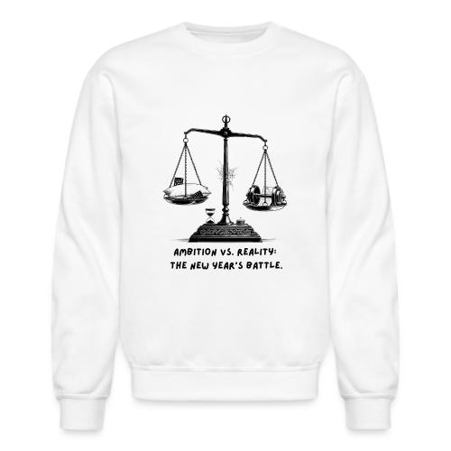 Ambition vs. Reality T-Shirt, Mug, & Leggings - Unisex Crewneck Sweatshirt