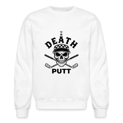 DEATH PUTT - Gothic Golf Gift Tee - Skull & Putter - Unisex Crewneck Sweatshirt