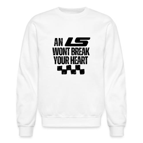 AN LS WONT BREAK YOUR HEART - Unisex Crewneck Sweatshirt