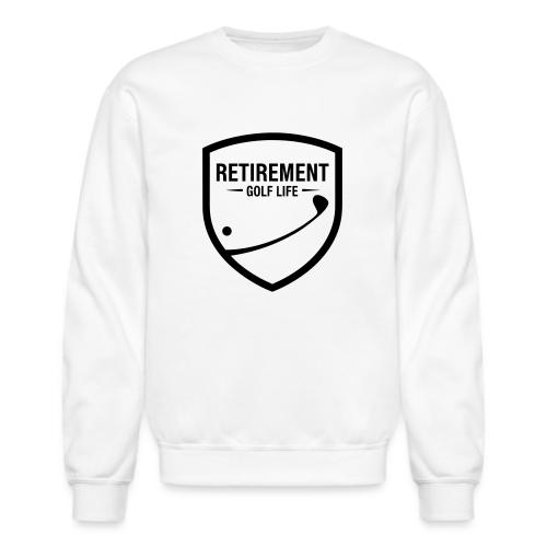 Retirement Golf Life - Sporty Retirement Gift Tee - Unisex Crewneck Sweatshirt