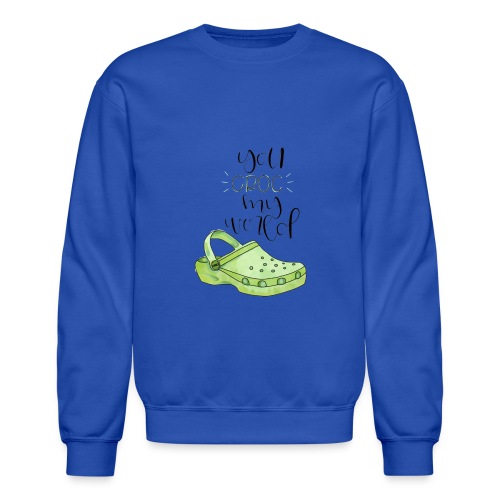 you croc on world - Unisex Crewneck Sweatshirt
