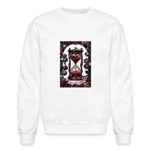 Love Expires (Mine Did First) T-Shirt - Unisex Crewneck Sweatshirt