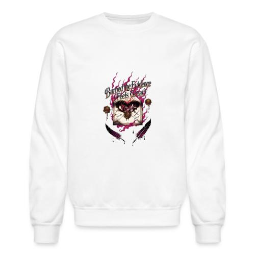 Burned the Evidence Feels Great T-Shirt - Unisex Crewneck Sweatshirt