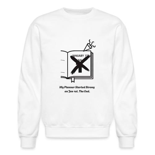 Jan 1st T-Shirt | Sarcastic New Year's - Unisex Crewneck Sweatshirt