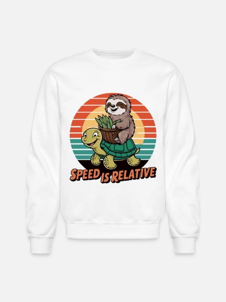 Speed Is Relative – Sloth Design - Unisex Crewneck Sweatshirt - white