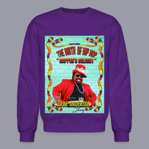 THE BIRTH OF HIP HOP RAPPER'S DELIGHT - Unisex Crewneck Sweatshirt