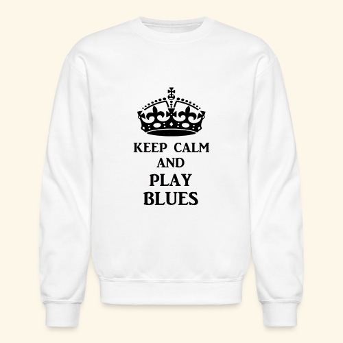 keep calm play blues blk - Unisex Crewneck Sweatshirt