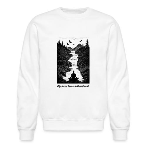 Conditional Inner Peace T-Shirt | Minimalist Zen - Unisex Crewneck Sweatshirt