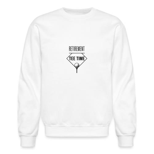 Retirement Tee Time - Golf Dad Gift Tee for Men - Unisex Crewneck Sweatshirt