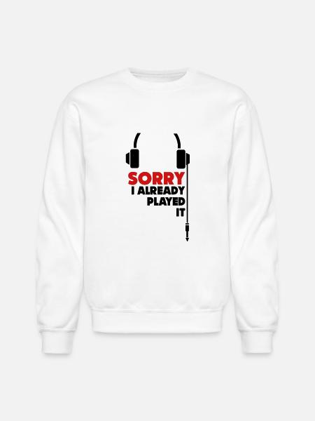 sorry_i_already_played_it_3 - Unisex Crewneck Sweatshirt - white