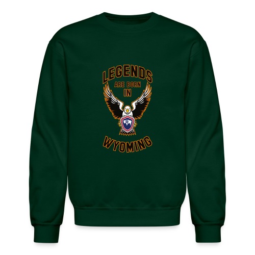 Legends are born in Wyoming - Unisex Crewneck Sweatshirt