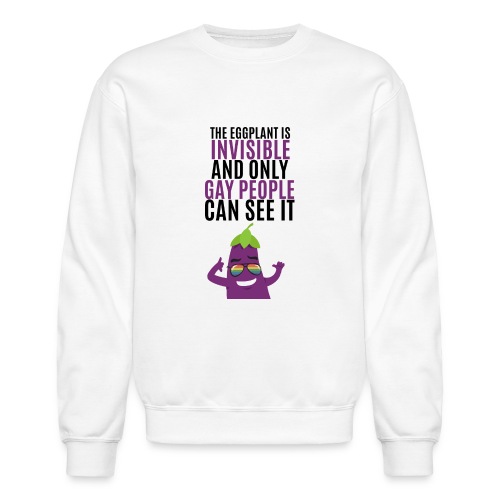 Invisible eggplant tshirt for your gay friend - Unisex Crewneck Sweatshirt