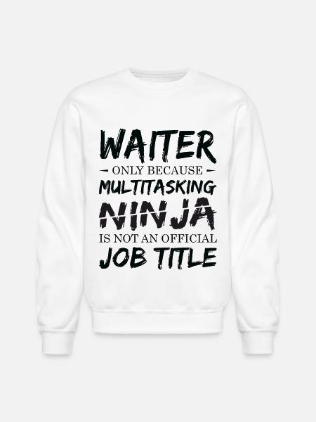 Ninja Waiter - Unisex Crewneck Sweatshirt - white