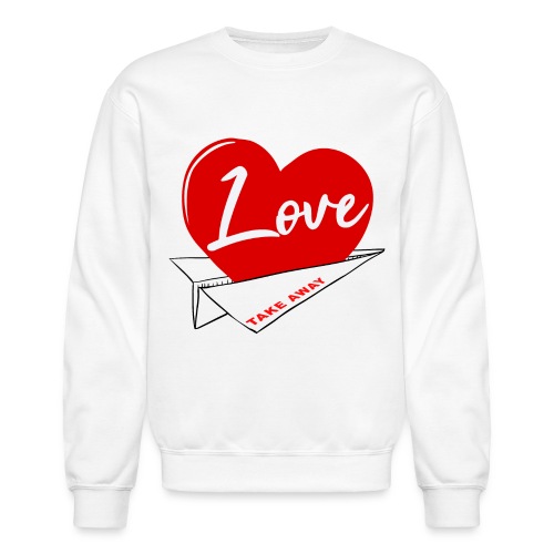 Love take away - Unisex Crewneck Sweatshirt