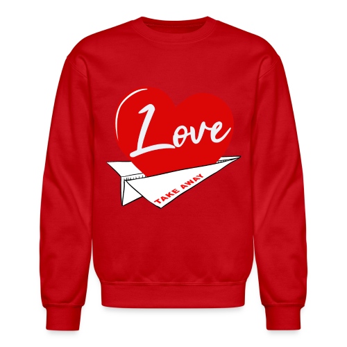 Love take away - Unisex Crewneck Sweatshirt