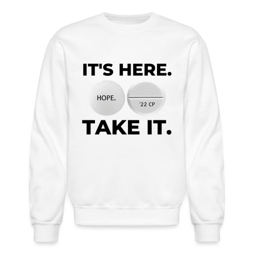 IT'S HERE - TAKE IT (white) - Unisex Crewneck Sweatshirt