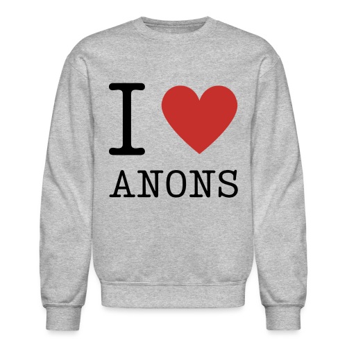 I <3 ANONS - Unisex Crewneck Sweatshirt