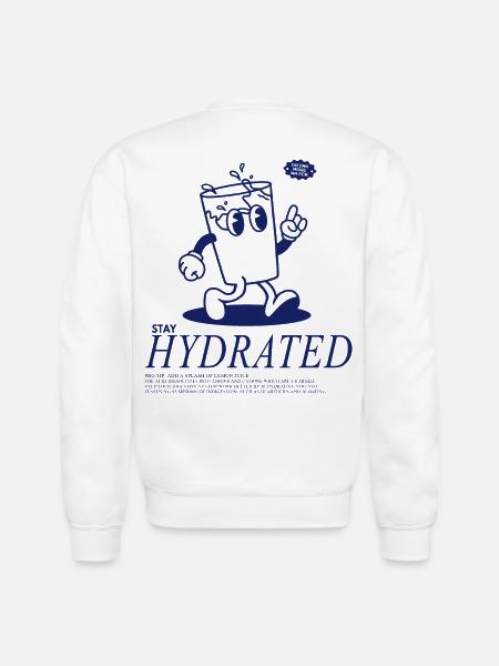 Stay Hydrated - Drink Your Water - Unisex Crewneck Sweatshirt - white