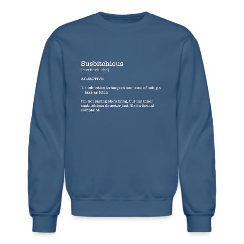 Susbitchious - Unisex Crewneck Sweatshirt