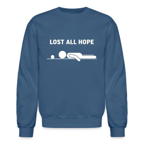 Lost All Hope - Funny Bad Golfer Quote - Unisex Crewneck Sweatshirt