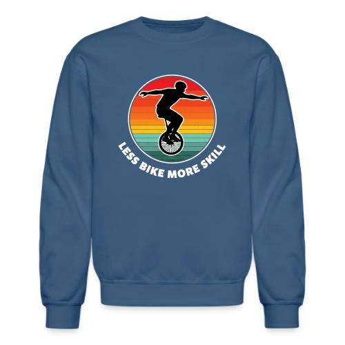 Less Bike More Skill - Unisex Crewneck Sweatshirt