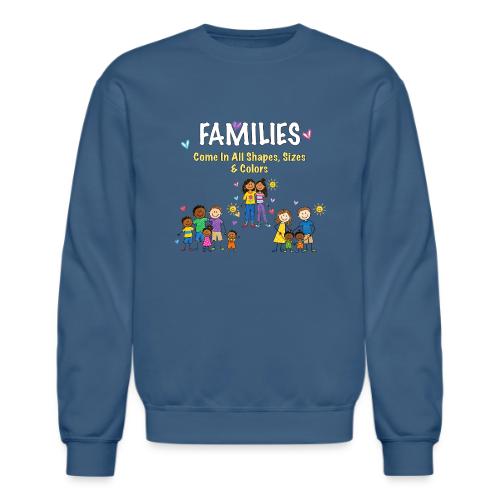 Families... - Unisex Crewneck Sweatshirt