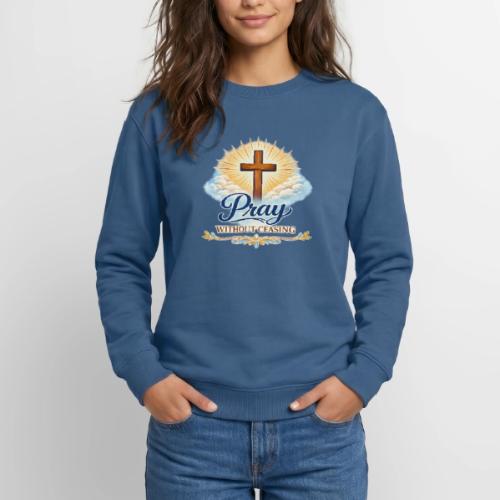 Pray Without Ceasing - Unisex Crewneck Sweatshirt