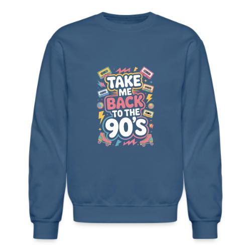Retro 90s Take Me Back Graphic Art - Unisex Crewneck Sweatshirt