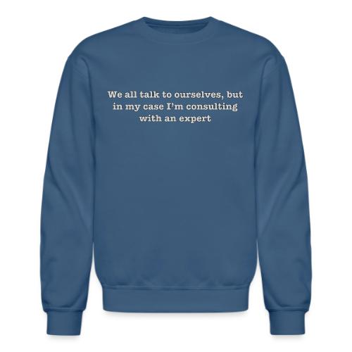 Consult With Expert - Unisex Crewneck Sweatshirt