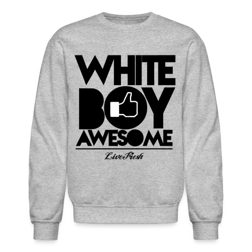 whiteboyawesome - Unisex Crewneck Sweatshirt