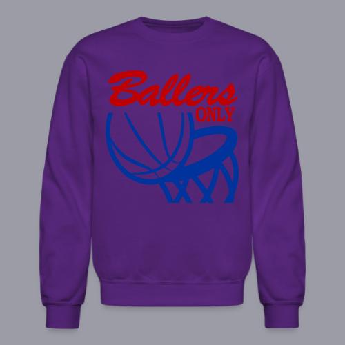 BALLERS ONLY - Unisex Crewneck Sweatshirt