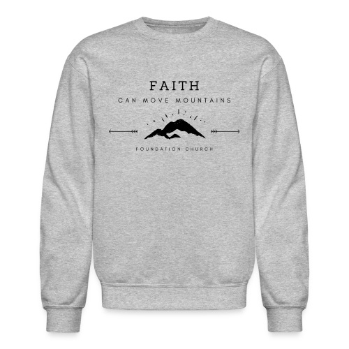 FAITH CAN MOVE MOUNTAINS (black) - Unisex Crewneck Sweatshirt