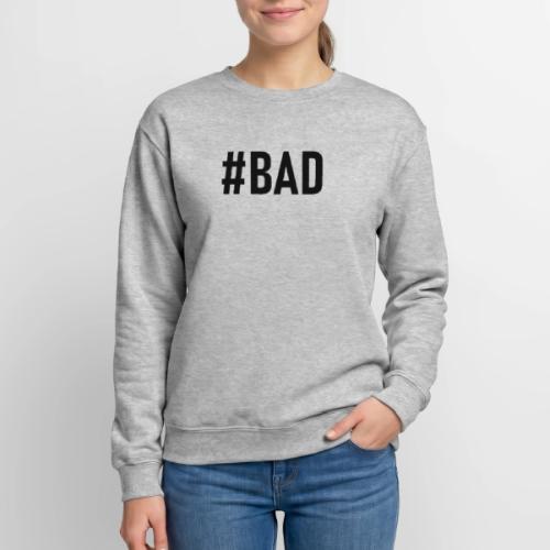 #BAD - Unisex Crewneck Sweatshirt