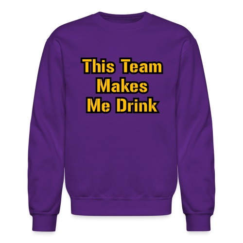 This Team Makes Me Drink (Football) - Unisex Crewneck Sweatshirt