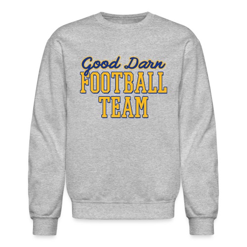 Good Darn Football Team - Unisex Crewneck Sweatshirt