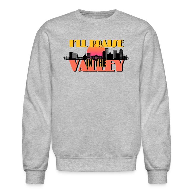 I'll Praise In The Valley | Phoenix AZ