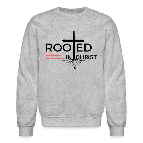 Rooted in Christ - Colossians 2:7 - Unisex Crewneck Sweatshirt