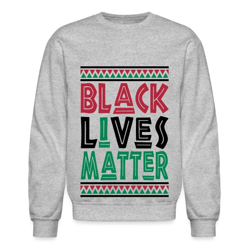 Black Lives Matter, I Matter - Unisex Crewneck Sweatshirt