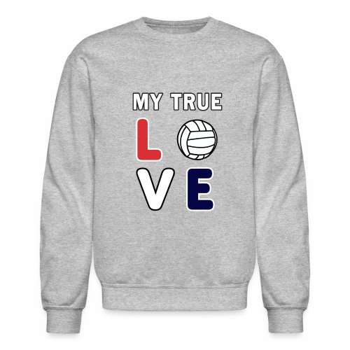 Volleyball My True Love Sportive V-Ball Team Gift. - Unisex Crewneck Sweatshirt
