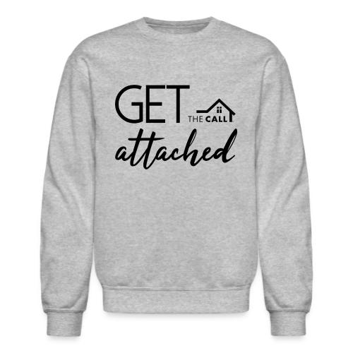 Get Attached - Unisex Crewneck Sweatshirt
