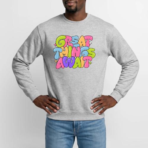 gReat things await - Unisex Crewneck Sweatshirt