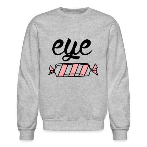 Eye Candy - Unisex Crewneck Sweatshirt