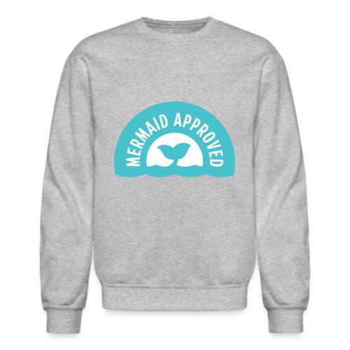 Mermaid Approved - Unisex Crewneck Sweatshirt