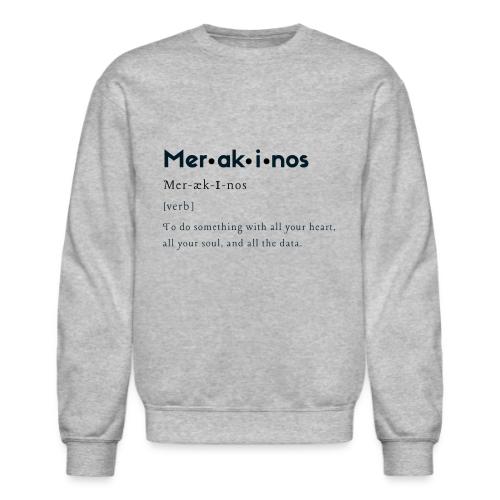 Merakinos Definition - Unisex Crewneck Sweatshirt