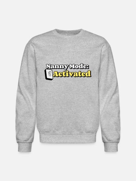 Nanny Mode Activated - Unisex Crewneck Sweatshirt - heather gray