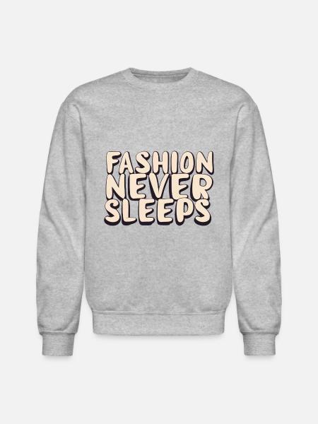 Fashion never sleeps - Unisex Crewneck Sweatshirt - heather gray