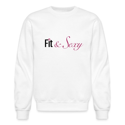Fit And Sexy - Unisex Crewneck Sweatshirt