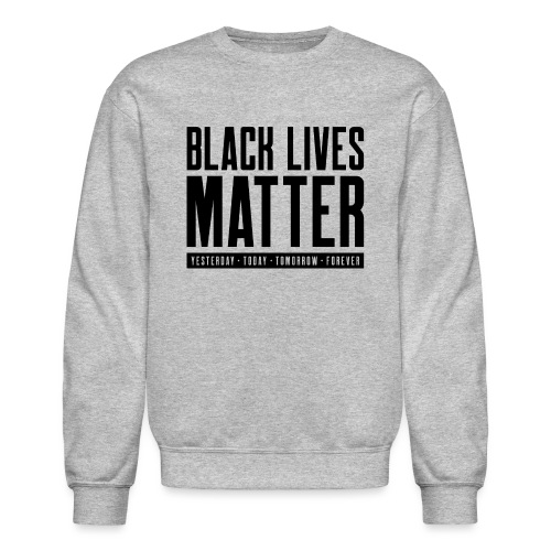 Black Lives Matter - Unisex Crewneck Sweatshirt